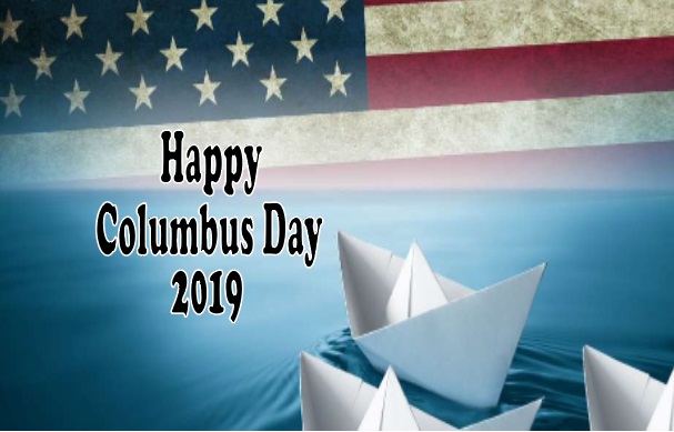 Columbus Day 2019 History, Quotes, Greetings, Pic, Text, SMS, photos, Wallpaper HD, Poster, Slogans, Facts, Images, Theme, Photos, Wishes, Messages