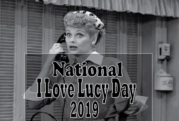 National I Love Lucy Day 2019 History, Quotes, Greetings, Pic, Text, SMS, photos, Wallpaper HD, Poster, Slogans, Facts, Images, Theme, Photos, Wishes, Messages