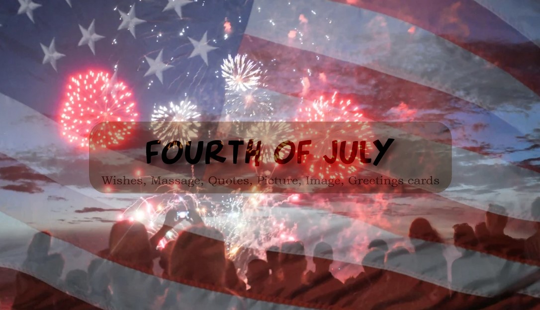 Happy 4th of July Quotes, Messages, Wishes, Greetings & Images