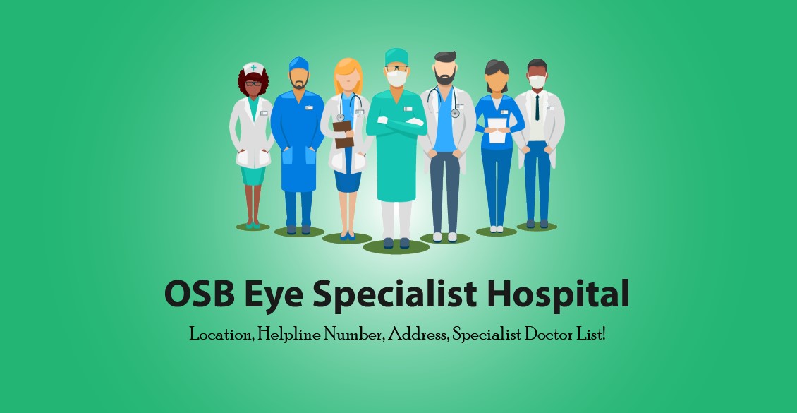 OSB Eye Specialist Hospital Location, Helpline Number, Address, Hotline Number & Phone Number for Appointment