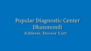 Popular Diagnostic Center, Popular Diagnostic Center Dhanmondi address, Popular Diagnostic Center Dhanmondi doctors list