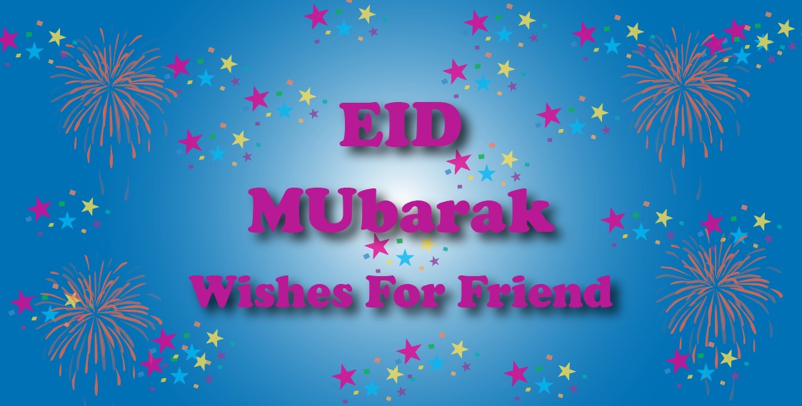 Eid Mubarak Wishes for Friend