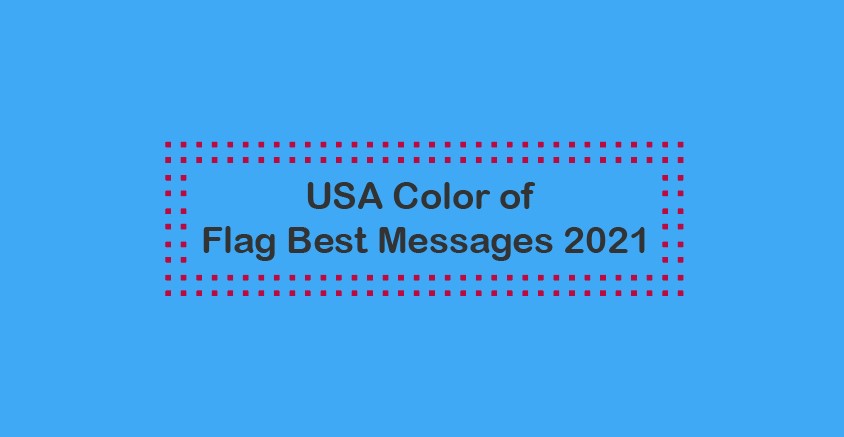 USA Color of Flag Best Messages 2021