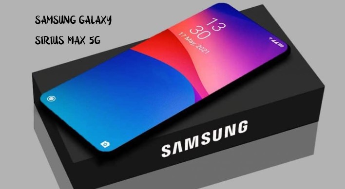 Samsung Galax Sirius Max 5G, Samsung Galax Sirius Max 5G 2021